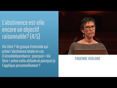 Addictions : l’abstinence est-elle encore un objectif raisonnable ? (4/5) - Fabienne Verlaine
