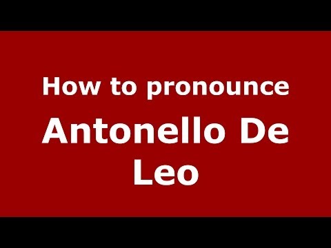 How to pronounce Antonello De Leo (Italian/Italy)  - PronounceNames.com