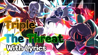 Triple The Threat With Lyrics - Bad Time Trio AU (10K Subs Special)