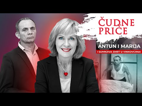 ČUDNE PRIČE 216 - ANTUN I MARIJA i sumnjiva smrt u Vinkovcima❗