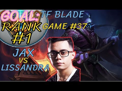 Unranked to RANK 1 | TFBlade GAME 37 | JAX vs LISSANDRA | JAX Top | Challenger | Patch 8.11