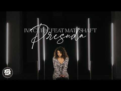 Iva Ćurić feat Matt Shaft  - Presuda