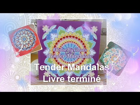 Coloriage TENDER MANDALAS #colorbycolors de Kira Shershneva - Présentation du livre terminé