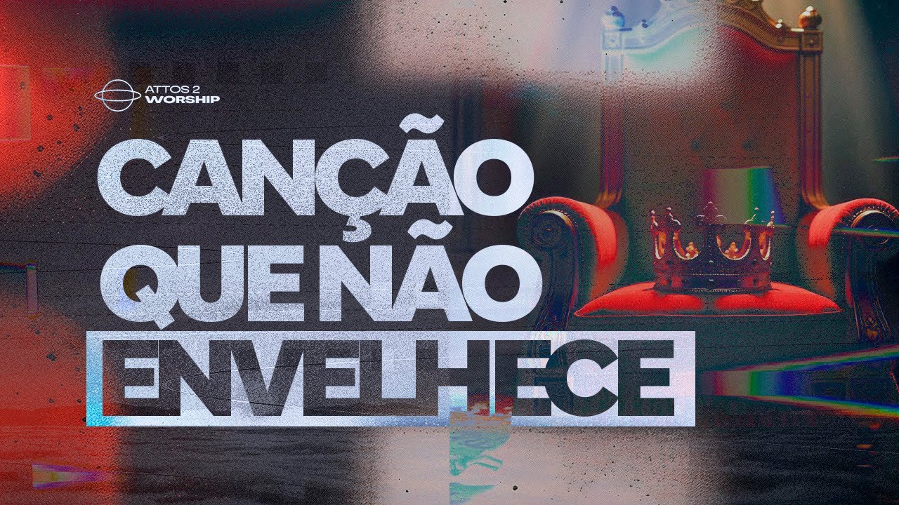 Canção que não envelhece 2.0 | Attos2 Worship [Versão]