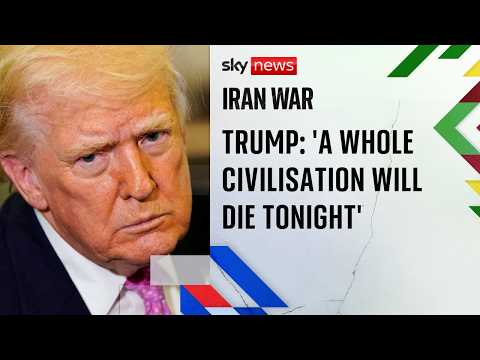 BREAKING: Trump says 'a whole civilisation will die tonight' as deadline approaches | Iran war
