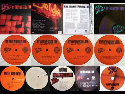 Peanut Butter Wolf – My Vinyl Weighs A Ton (FULL 2000 JAPAN ALBUM + 1998 INSTRUMENTALS)