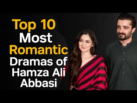 Top 10 Most Romantic Dramas Of Hamza Ali Abbasi || Must Watch || Pak Drama Tv