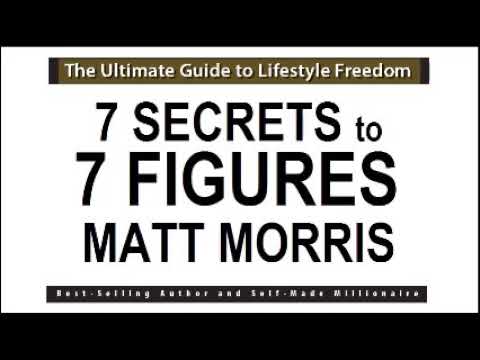 7 secrets to 7 figures MATT MORRIS