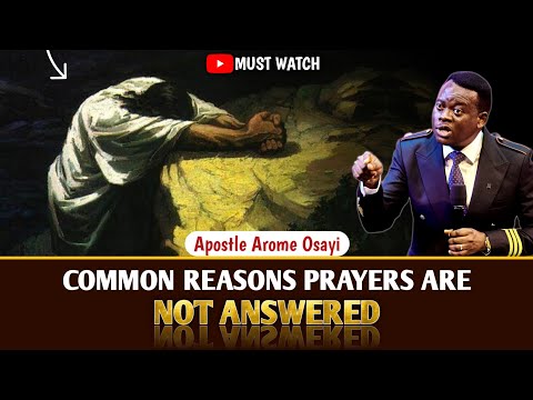 COMMON REASONS PRAYERS ARE NOT ANSWERED ||APOSTLE AROME OSAYI #2024 #fyp #rcn #prayer