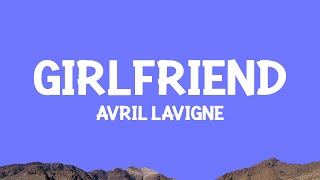 @AvrilLavigne - Girlfriend (Lyrics)