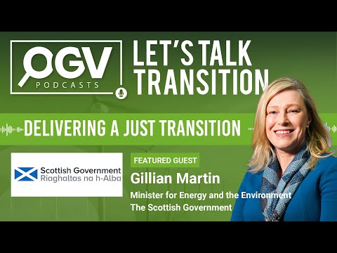 Let's Talk Transition - Delivering a Just Transition with Gillian Martin