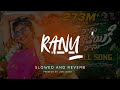 RANU BOMBAI KI RANU Slowed Reverb FULL SONG RAMU RATHOD LIKHITHA