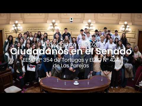 🏛️ CIUDADANOS EN EL SENADO | EESO N° 354 de Tortugas y EESO N° 424 de Las Parejas