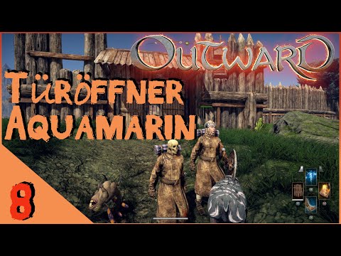 Outward co-op 🎭 2020/2021 - Folge 8 🎭 - Türöffner Aquamarin - Let´s play - deutsch/German -alle DLC