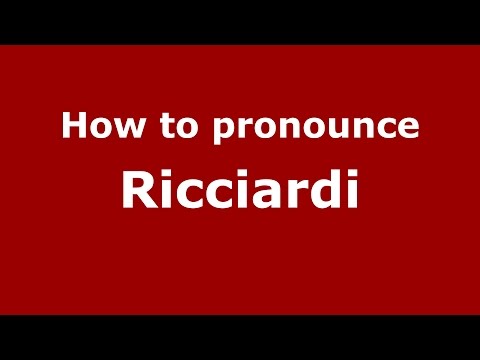 How to pronounce Ricciardi
