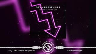 Toby Callum - Dark Passenger (feat. Sophiella)