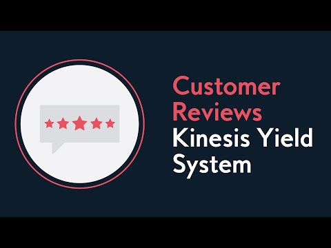 What our customers think of the Kinesis Yield System