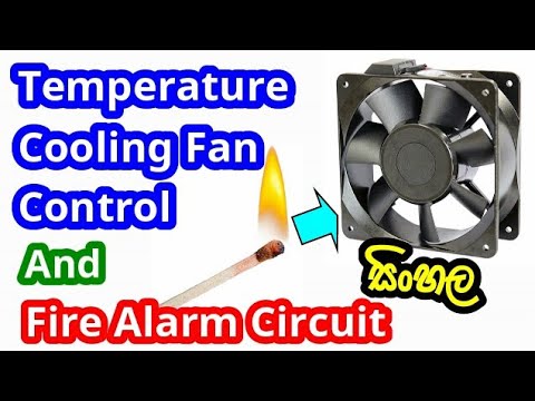 Temperature Cooling Fan Control And Fire Alarm Circuit / Electronic Lokaya Video