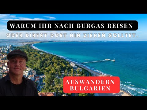 Why you should travel to Burgas or move there directly 🇧🇬 Emigrate to Bulgaria