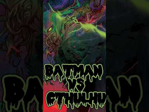 BATMAN VS CTHULHU: La Maldición que Cayo Sobre Gotham RESUMEN y EXPLICACION