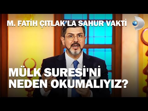 Mülk Suresi'ni Okumak Kabir Azabından Korur - M. Fatih Çıtlak'la Sahur Vakti