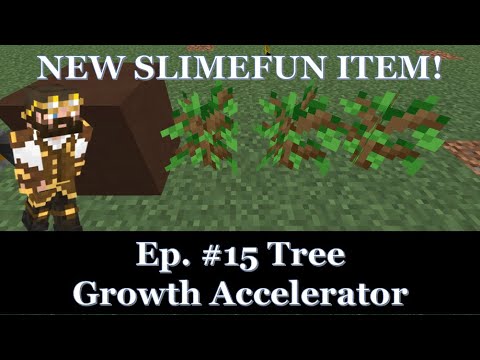 Slimefun Ep. #15 - Brand New Slimefun - Tree Growth Accelerator