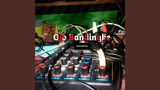 Download lagu Ojo Bandingke (Instrumental) mp3