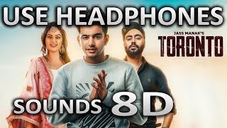 Toronto : Jass Manak | (8D AUDIO) | Latest Song | SOUNDS 8D HINDI