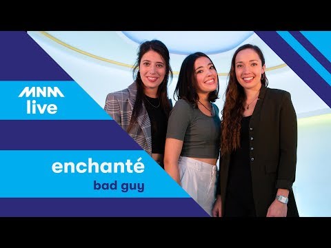 Finalist MNM Rising Star 2019: Enchanté - Bad Guy