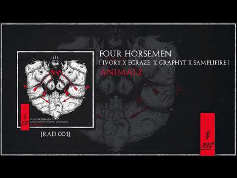 IVORY x ECRAZE x GRAPHYT x SAMPLIFIRE  Four Horsemen   ANIMALZ RAD001
