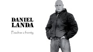 Daniel Landa - Pozdrav z fronty Official Video