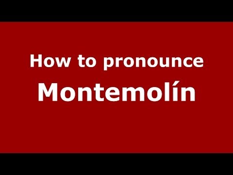 How to pronounce Montemolín (Spanish/Spain) - PronounceNames.com