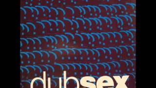 Dub Sex - Time Of Life.wmv