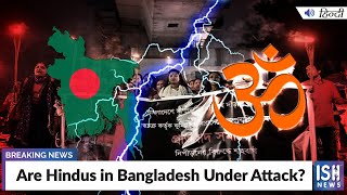 Are Hindus in Bangladesh Under Attack?