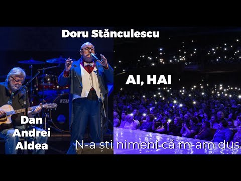 Ai, hai • Doru Stănculescu, Dan Andrei Aldea, Andrei Păunescu • N-a ști nimeni că m-am dus • Cenaclu
