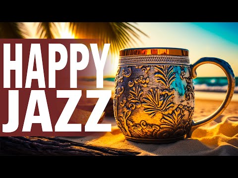 Happy Jazz ☕ Enjoy the Summer with June Jazz & Bossa Nova Music for Relaxation