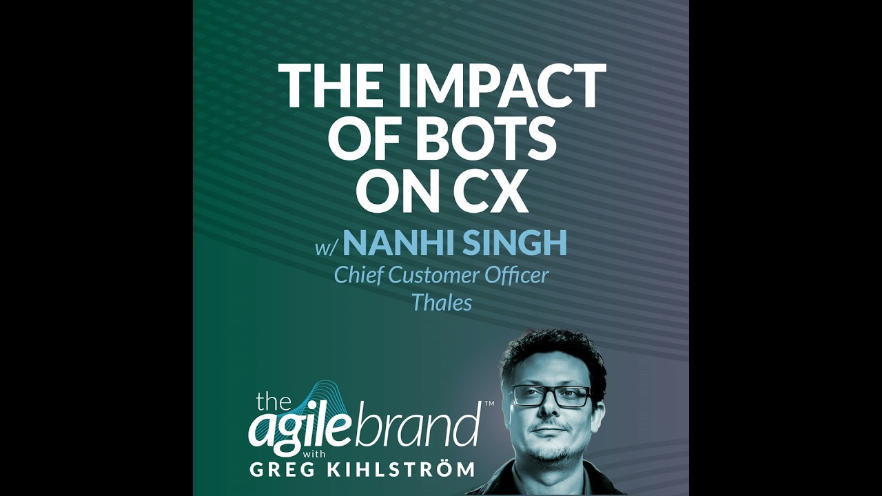 #581 The impact of bots on the customer experience with Nanhi Singh, Thales