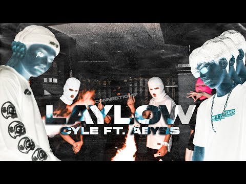 LAYLOW - CYLE FT. ABY$$ OFFICIAL MUSIC VIDEO