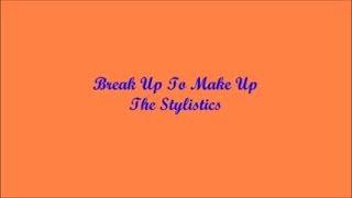Break Up To Make Up (Separarnos Para Juntarnos) - The Stylistics (Lyrics - Letra)