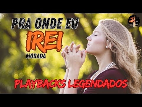 Pra onde eu Irei Morada playbacks legendados #jesus #musica #louvor #deus #louvores #musicocristao