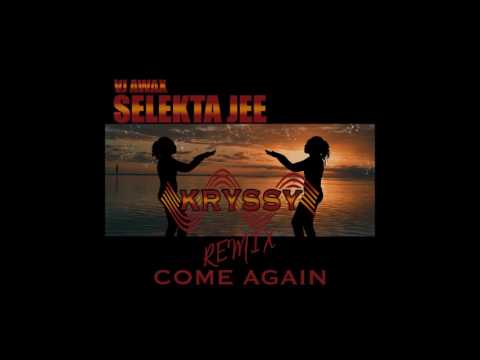 Kryssy Ft Vj Awax - Come AGAIN (Version SELEKTA JEE) 2017