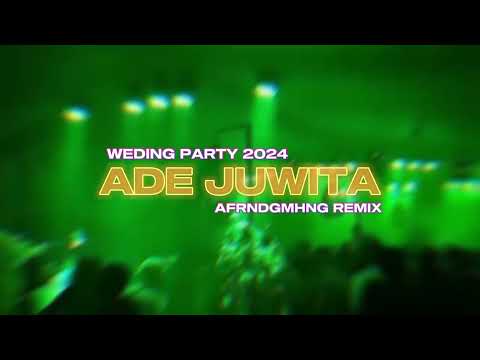 PARTY SENTAK ADE JUWITA | WEDING PARTY 2024 | AFRNDGMHNG REMIX