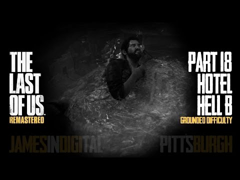 The Last of Us Remastered Grounded Difficulty - Part 18 - Hotel Lobby B 1080p 60fps