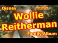 Disney Family Album Wollie Reitherman Wolfgang Reitherman Disney Animator Disney Legend