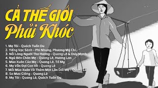 Những Bài Hát Về Mẹ Xuất Sắc khiến Cả Thế giới Phải Khóc - Liên Khúc Mẹ Tôi, Ngủ Bên Chân Mẹ 