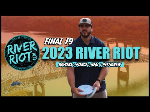ARP | 2023 River Riot Final F9 | Bowers : Pierce : Neal : Pettigrew | MPO LEAD CARD |