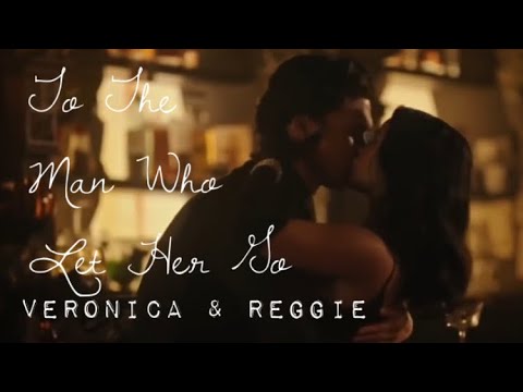 Veronica and Reggie // To The Man Who Let Her Go(+3x09)