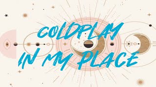 COLDPLAY- IN MY PLACE (LYRICS VIDEO)