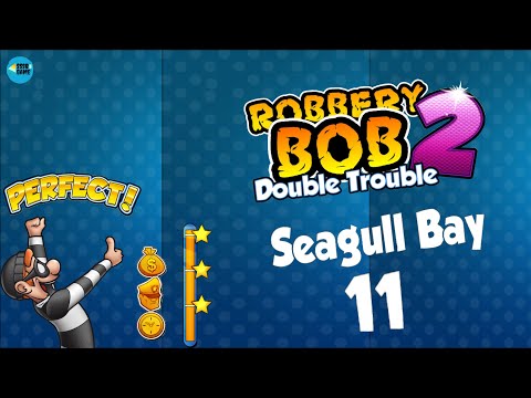 Robbery Bob 2: SEAGULL BAY Level 11 - 3 Stars , iOS/Android Walkthrough