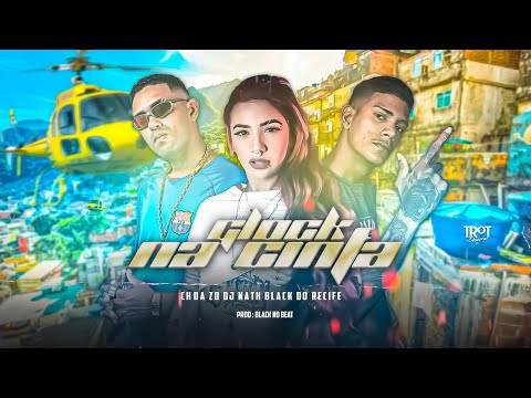 MC CH DA ZO, BLACK DO RECIFE E DJ NATH - GL0CK NA CINTA